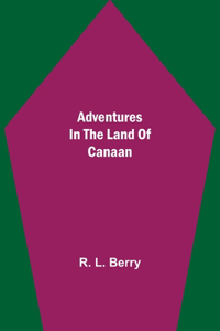 Adventures in the Land of Canaan