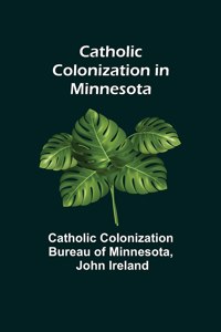 Catholic Colonization in Minnesota