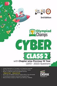 Olympiad Champs Cyber Class 2 with Chapter-wise Previous 10 Year (2013 - 2022) Questions 3rd Edition | Complete Prep Guide with Theory, PYQs, Past & Practice Exercise |