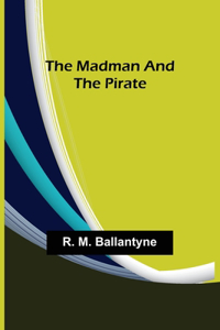 Madman and the Pirate