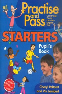 Practice and Pass, Starters - Pupil's Book
