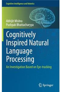 Cognitively Inspired Natural Language Processing