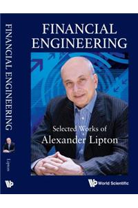 Financial Engineering: Selected Works of Alexander Lipton