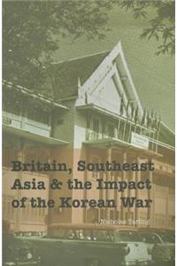 Britain, Southeast Asia and the Impact of the Korean War