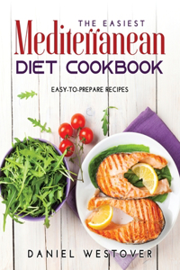 The Easiest Mediterranean Diet Cookbook
