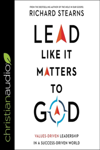 Lead Like It Matters to God