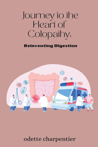 Journey to the Heart of Colopathy