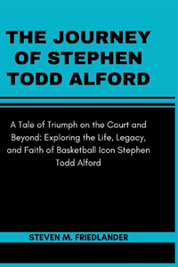 Journey of Stephen Todd Alford