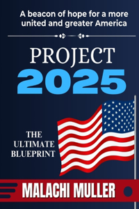 Project 2025: A Beacon Of Hope For A More Unified And Greater America