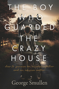 The Boy who Guarded the Crazy House