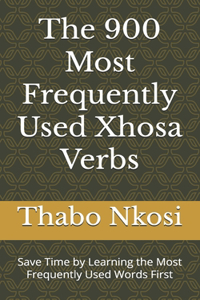 The 900 Most Frequently Used Xhosa Verbs