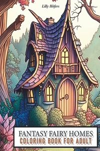 Fantasy Coloring Book for adults - Fairy Homes