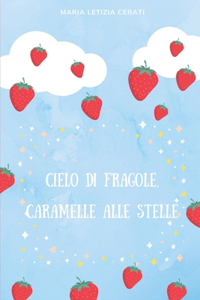 Cielo di fragole, caramelle alle stelle