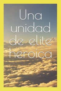 unidad de elite heroica