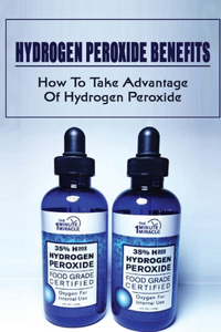 Hydrogen Peroxide Benefits