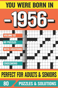 You Were Born In 1956: Crossword Puzzles For Adults: Crossword Puzzle Book for Adults Seniors and all Puzzle Book Fans