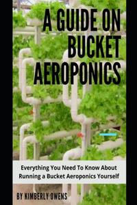 The Bucket Aeroponics Guide