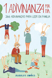 1 Adivinanza por día - 366 adivinanzas para leer en familia