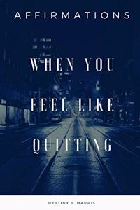 When You Feel Like Quitting