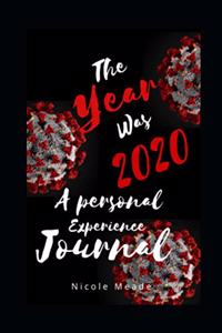 Year Was 2020: A Personal Experience Journal