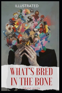 What's Bred in the Bone Illustrated