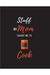 Stuff My Mom Taught Me to Cook