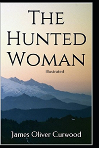 The Hunted Woman Illustrated