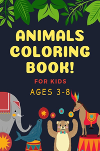 animals coloring book! for kids Ages 3-8