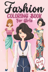 Fashion Coloring Book For Girls ages 8-12