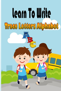 Learn To Write - Trace Letters Alphabet