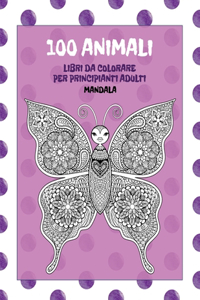 Libri da colorare per principianti adulti - Mandala - 100 Animali
