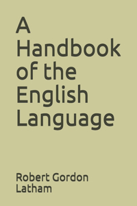A Handbook of the English Language