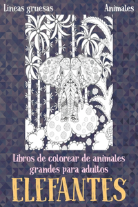 Libros de colorear de animales grandes para adultos - Líneas gruesas - Animales - Elefantes