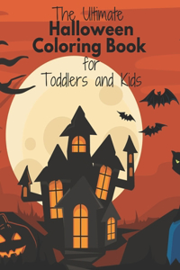The Ultimate Halloween Coloring Book for Toddlers and Kids