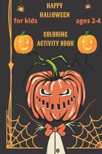 Happy halloween coloring activity book for kids ages 2-4