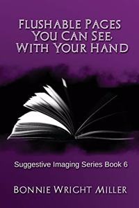 Flushable Pages you can see, with your hand