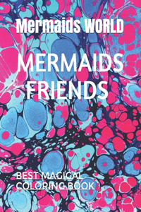 Mermaids Friends: Best Magical Coloring Book