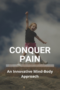 Conquer Pain