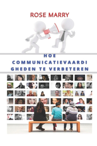 Hoe Communicatievaardigheden Te Verbeteren