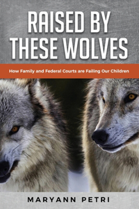 Raised By These Wolves