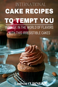 International Cake Recipes To Tempt You