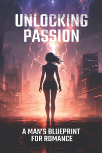 Unlocking Passion