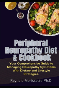 Peripheral Neuropathy Diet & Cookbook