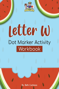Letter W - Dot Marker Activity Workbook