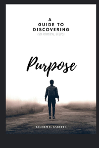 Guide to Discovering Purpose