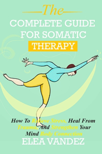 Complete guide for Somatic Therapy