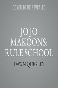 Jo Jo Makoons: Rule School