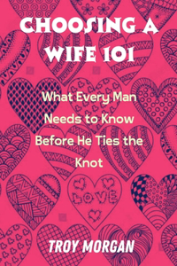 Choosing a Wife 101