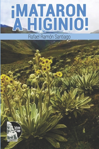 ¡Mataron a Higinio!