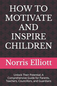 How to Motivate and Inspire Children